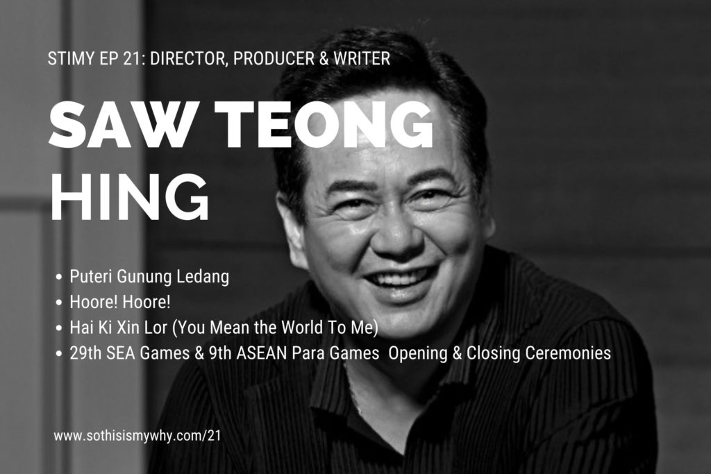 Saw Teong Hin - Malaysian director, producer, scriptwriter - film, theatre, television - Puteri Gunung Ledang, Hai Ki Xin Lor (You Mean the World to Me)