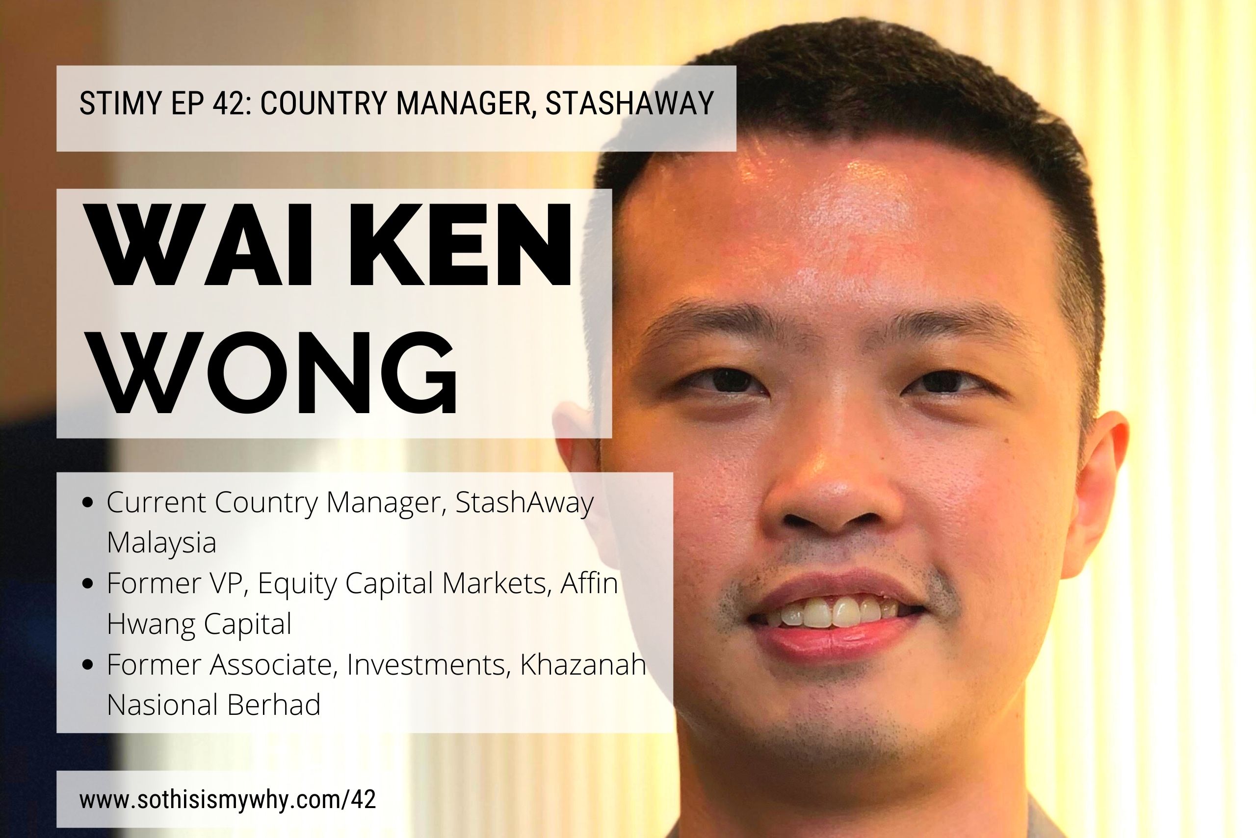 Episode page header - Wai Ken Wong, Country Manager, StashAway Malaysia
