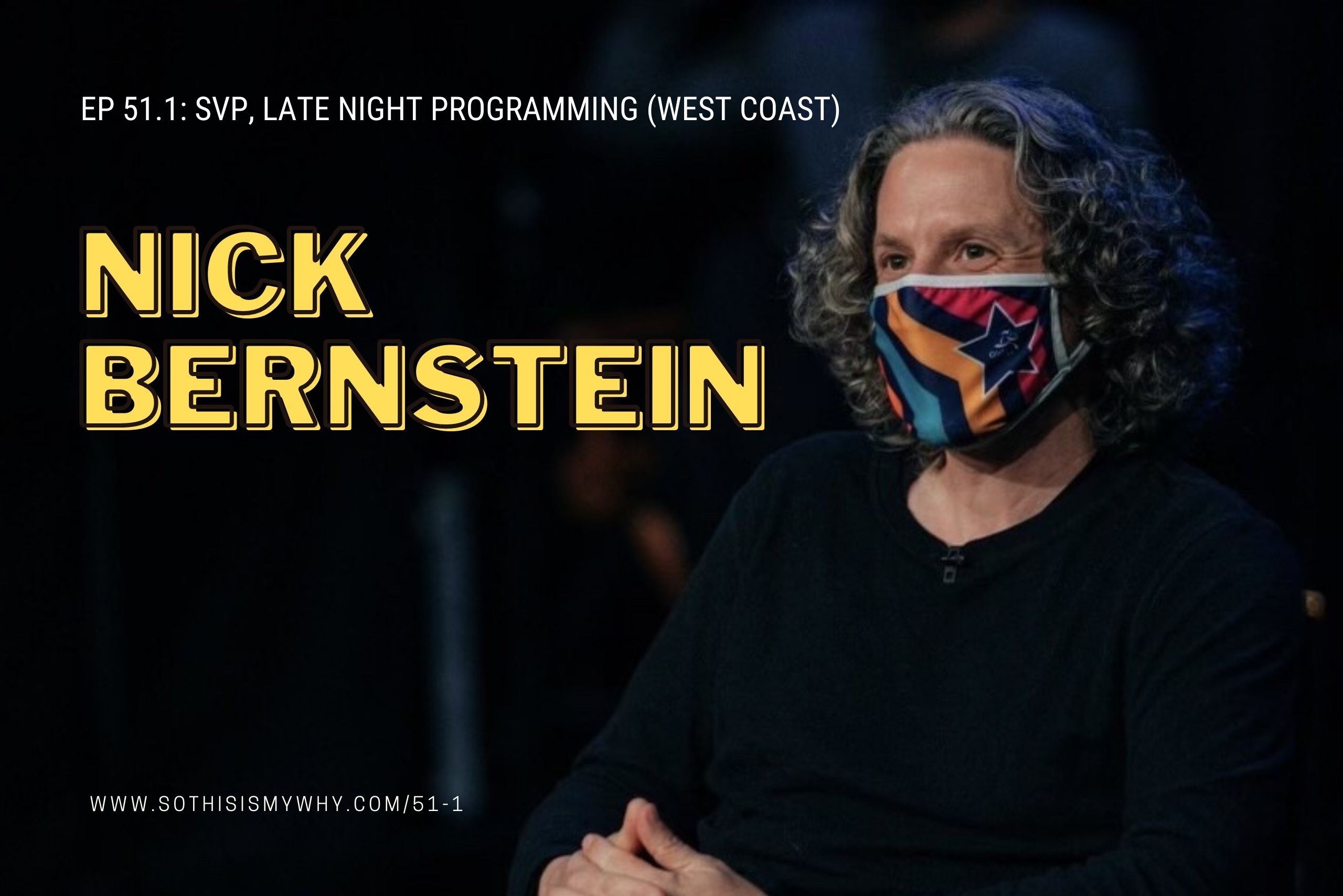 Nick Bernstein - Senior Vice President of Late Night Programming (West Coast) at ViacomCBS; executive in charge of the Late Late Show with James Corden