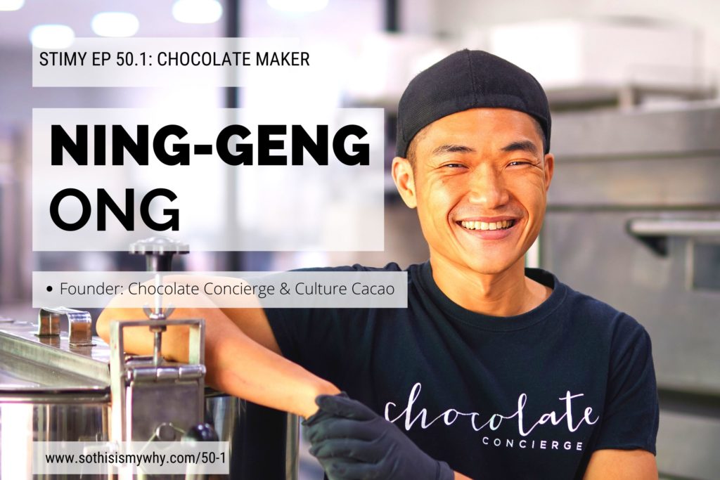 STIMY Ep 50: Ning-Geng Ong, Founder of Chocolate Concierge & Culture Cacao