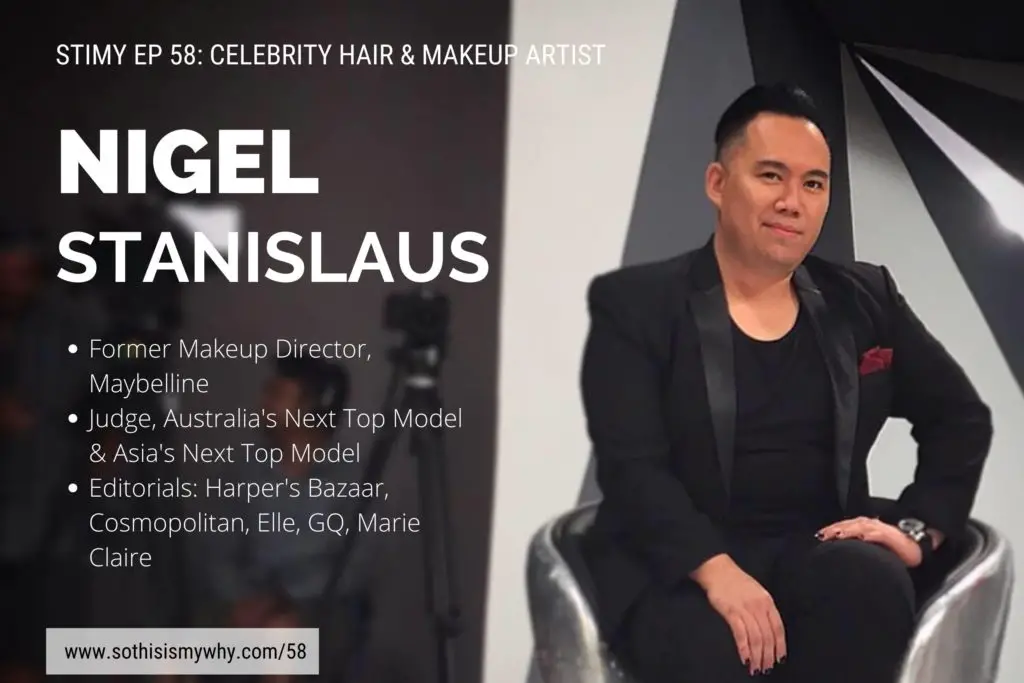Nigel Stanislaus - celebrity hair & makeup artist, Mr Maybelline, judge on Australia’s Next Top Model and Asia’s Next Top Model