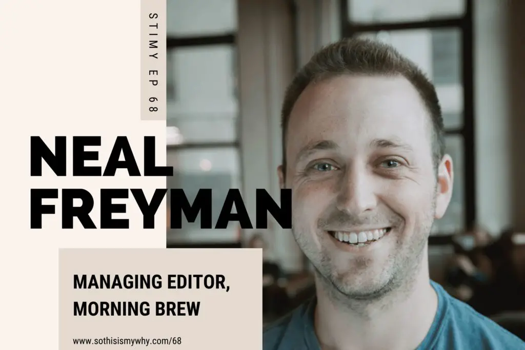 STIMY Ep 68: Neal Freyman - Managing Editor, Morning Brew media company & podcast & newsletter