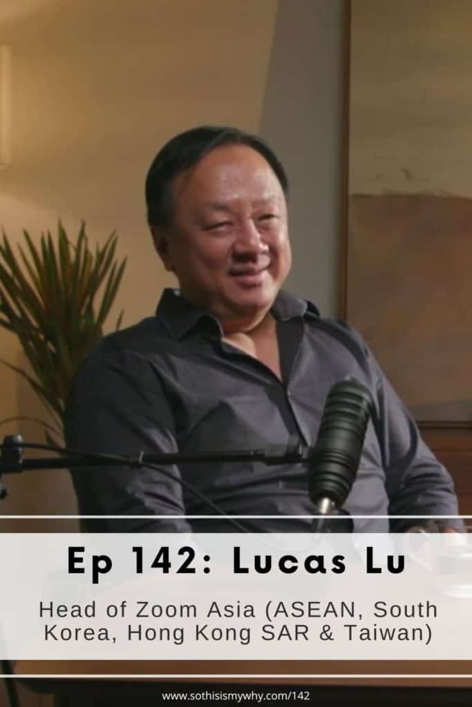 Lucas Lu (Head of Zoom Asia - ASEAN, South Korea, Hong Kong, SAR, Taiwan) featured on the So This Is My Why podcast with STIMY host and producer, Ling Yah Wong